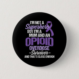 Opioid Overdose Awareness Warrior Survivor 21 6 Cm Round Badge