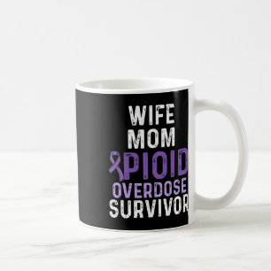 Opioid Overdose Awareness Warrior Survivor 22 Coffee Mug