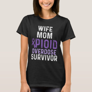 Opioid Overdose Awareness Warrior Survivor 22 T-Shirt
