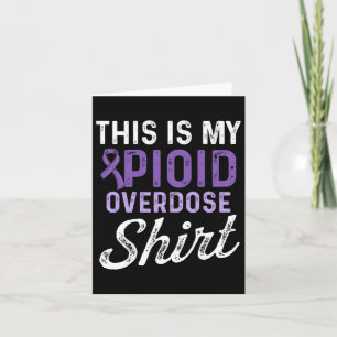 Opioid Overdose Awareness Warrior Survivor 44 Card