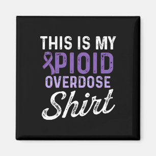 Opioid Overdose Awareness Warrior Survivor 61  Magnet