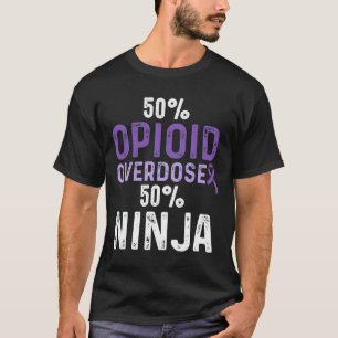 Opioid Overdose Awareness Warrior Survivor 8 T-Shirt