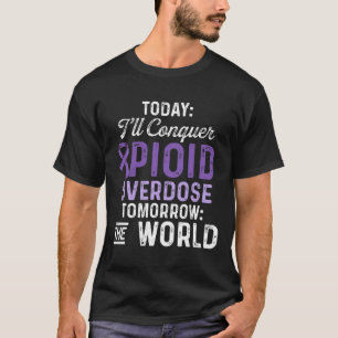 Opioid Overdose Awareness Warrior Survivor &#; T-Shirt