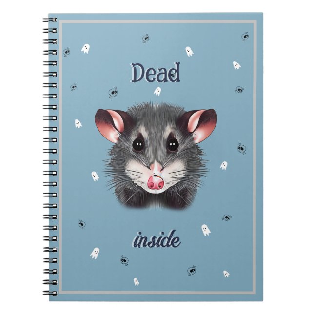 Opossum Dead Inside Ghosts and Skulls Notebook (Front)
