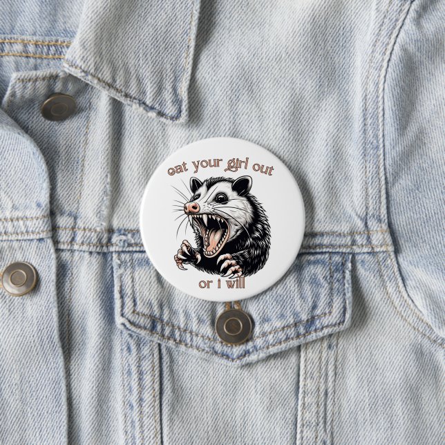 Opossum Eat your girl out 7.5 Cm Round Badge (In Situ)