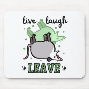 Opossum Funny Live Laugh Leave Dark Humour Possum  Mouse Pad