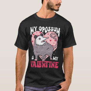 Opossum Is My Valentine Lover Heart Opossum Valent T-Shirt