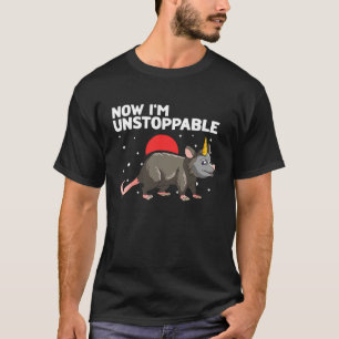 Opossum Now Im unstoppable and Raccoon 1 T-Shirt
