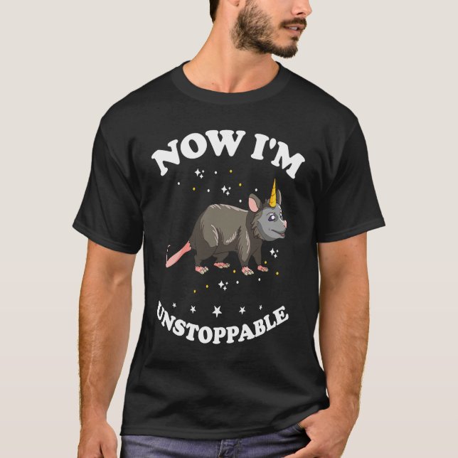 Opossum Now Im unstoppable and Raccoon T-Shirt (Front)