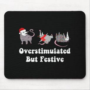 Opossum Overstimulated But Festive Christmas Men W Mouse Pad