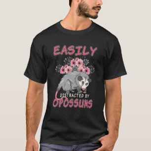 Opossum   Possum Easily Distracted By Opossums T-Shirt