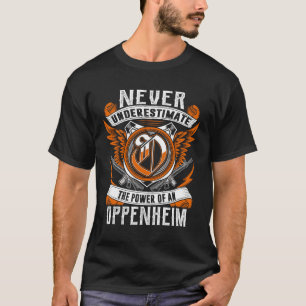 OPPENHEIM - Never Underestimate Personalised T-Shirt