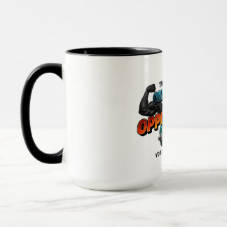 Opportunity Not Obligation Gym Quote Mug