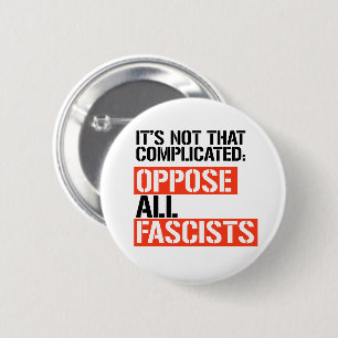 Oppose all fascists 6 cm round badge