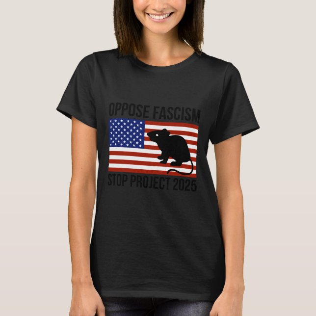 Oppose Fascism  T-Shirt (Front)
