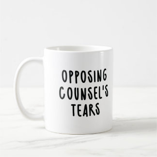 Opposing Counsel's Tears Funny Lawyer Coffee Mug