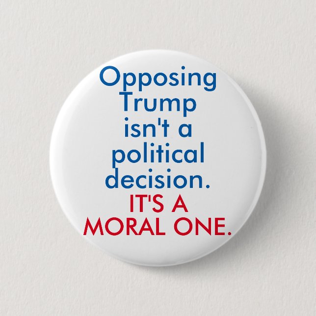 Opposing Trump 6 Cm Round Badge (Front)