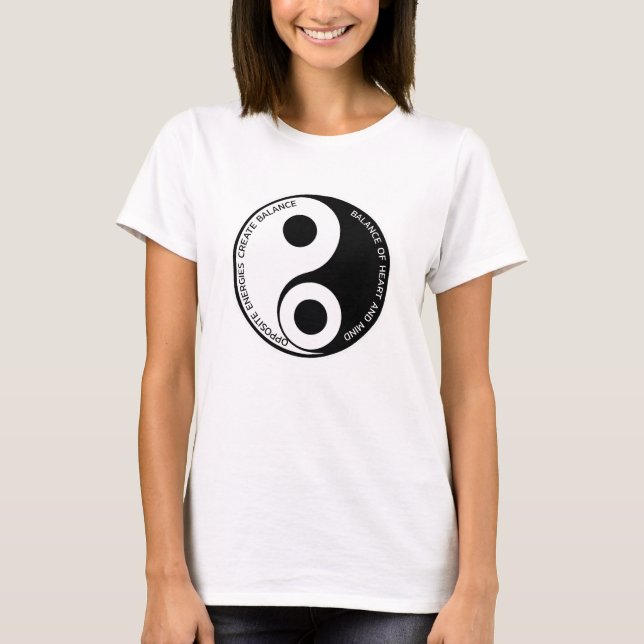 Opposite Energies, Create Balance Yin Yang T-Shirt (Front)