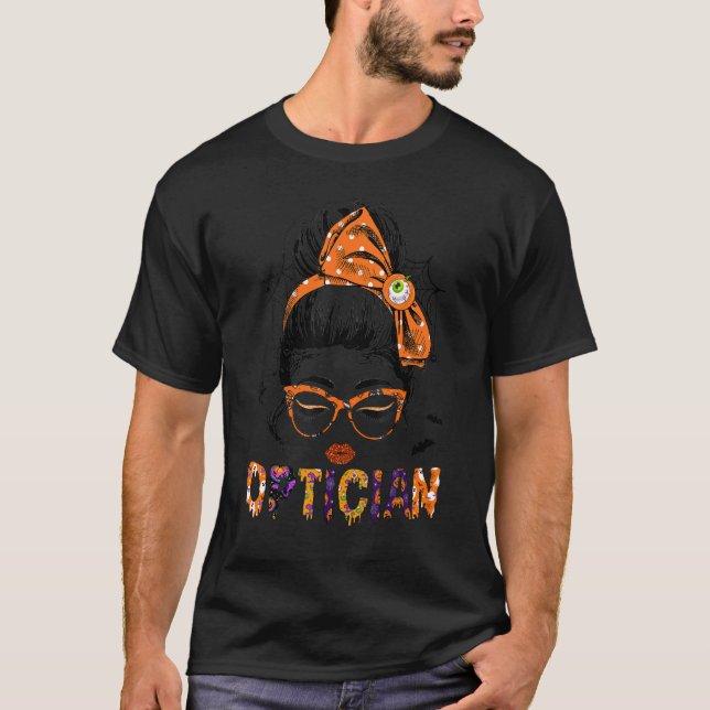 Optician Eye Doctor Halloween Messy Bun Eyeglass O T-Shirt (Front)
