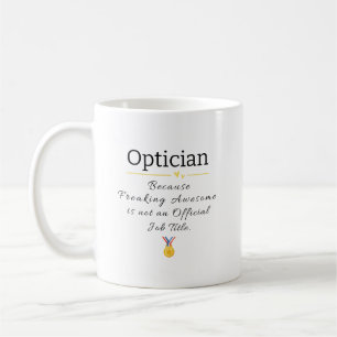 Optician – Freaking Awesome Job Title Coffee Mug
