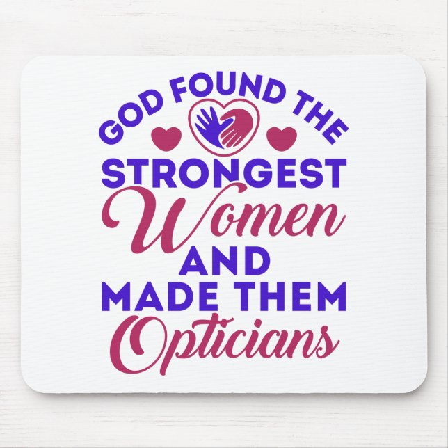Optician God Found Strongest Women Opticians Mouse Pad (Front)