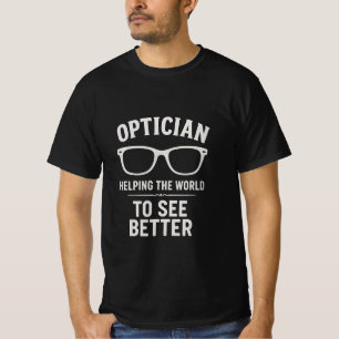 Optician See Clearly T-Shirt