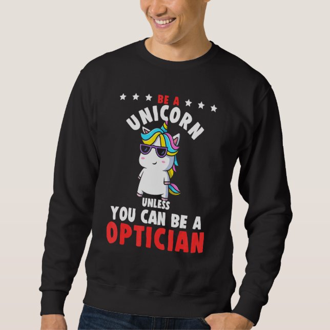 Optician Unicorn Ophthalmologist Optometrist Conta Sweatshirt (Front)