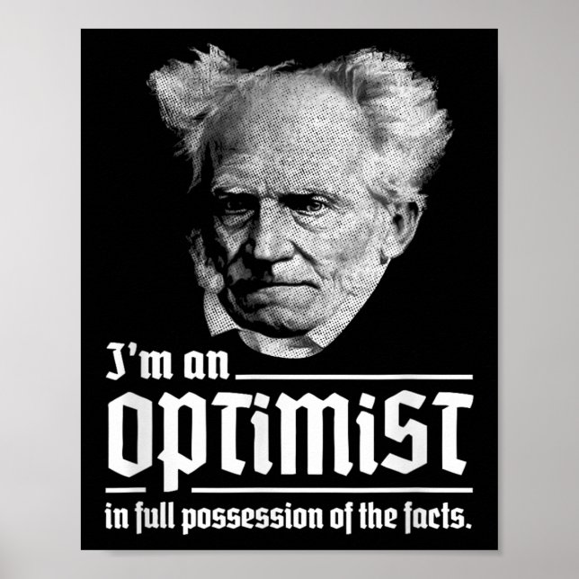 Optimist Arthur Schopenhauer Pessimism Pessimist P Poster (Front)