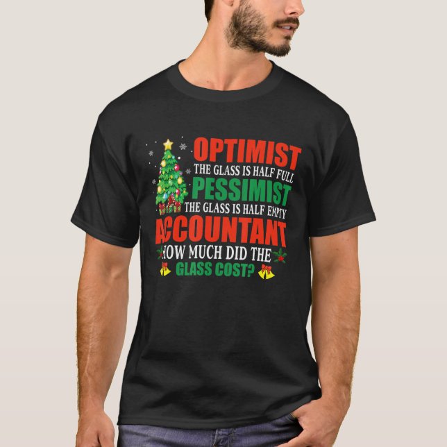 Optimist Pessimist Christmas Accounting T-Shirt (Front)
