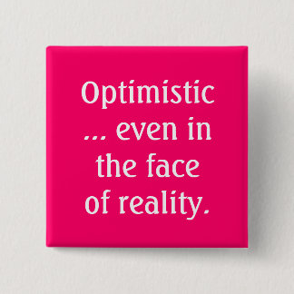Optimistic Even in the Face of Reality Button