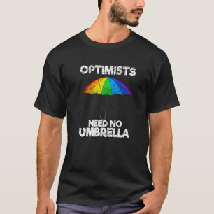 Optimists Need No Umbrella Positive Sayings   T-Shirt