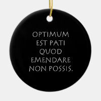 Optimum est pati quod emendare non possis