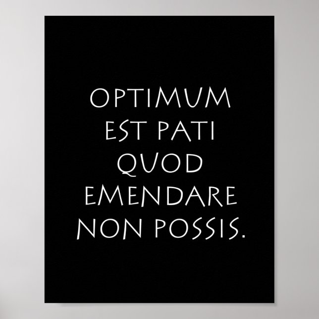 Optimum est pati quod emendare non possis poster (Front)