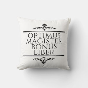 Optimus Magister Bonus Liber  Cushion