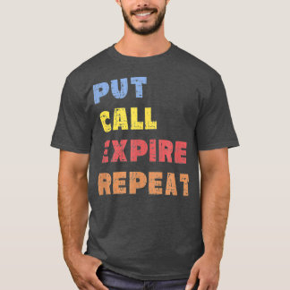 Options Trader Saying Put Call Repeat Stock T-Shirt