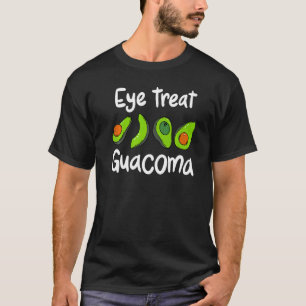 Optometrist Eye Treat Guacoma Optometrist Glaucoma T-Shirt