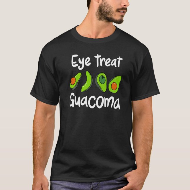 Optometrist Eye Treat Guacoma Optometrist Glaucoma T-Shirt (Front)