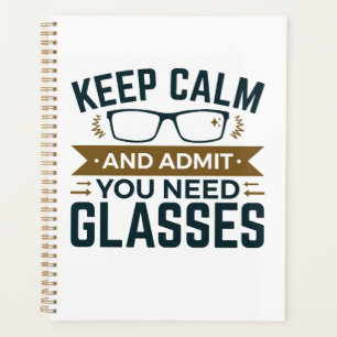 Optometrist Keep Calm Admit You Need Glasses Planner