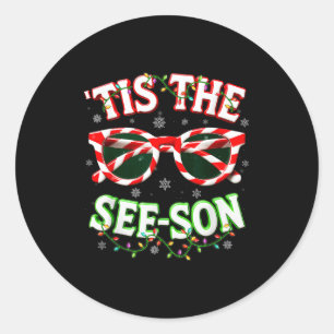 Optometrist Optician Christmas Tis The See-son Xma Classic Round Sticker