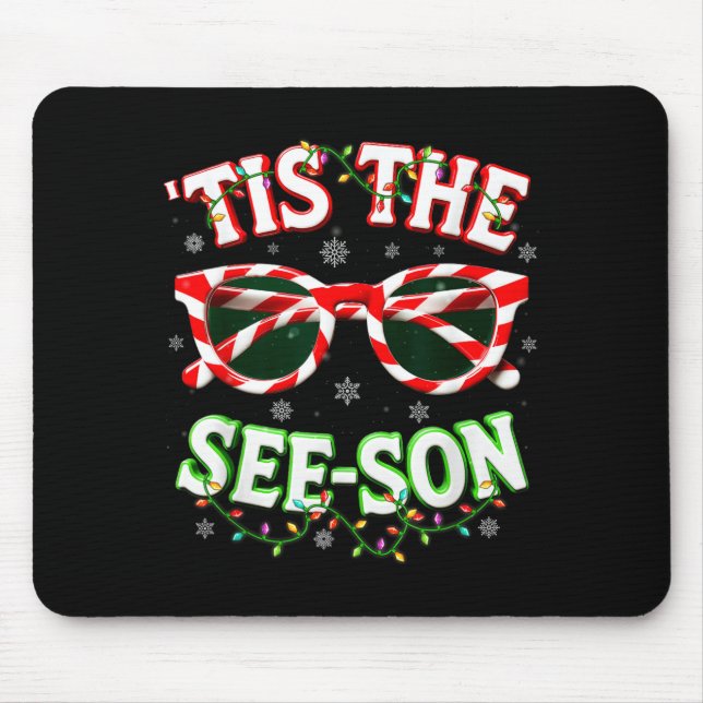 Optometrist Optician Christmas Tis The See-son Xma Mouse Pad (Front)