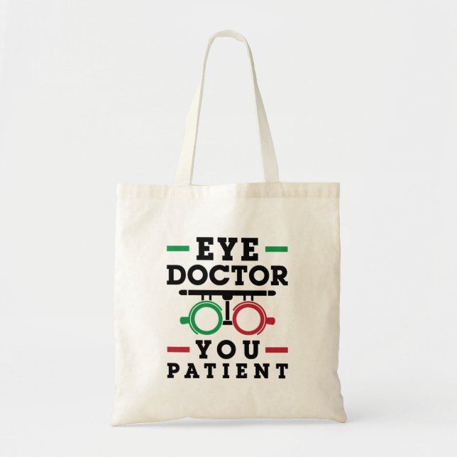 Optometrist Optometry Eye Doctor You Patient Tote Bag (Front)