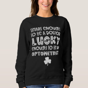 Optometrist St Patricks Day Optometry Team Eye Doc Sweatshirt
