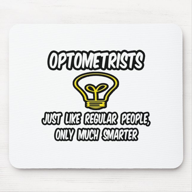 Optometrists...Regular People, Only Smarter Mouse Pad (Front)