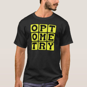 Optometry, The Science of Eyesight T-Shirt
