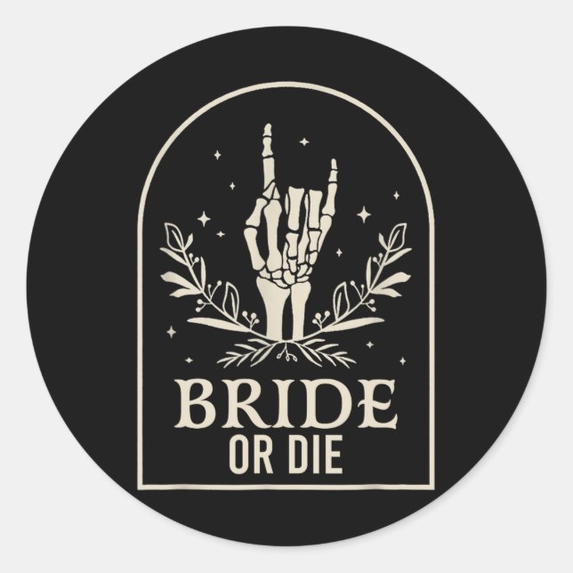 Or Die Skeleton Hand Gothic Bachelorette Party  Classic Round Sticker (Front)