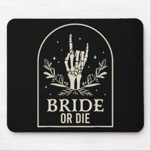 Or Die Skeleton Hand Gothic Bachelorette Party Mouse Pad