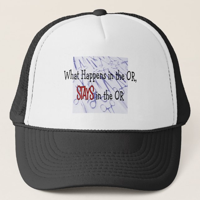 OR (Operating Room) Workers T-Shirts Trucker Hat (Front)
