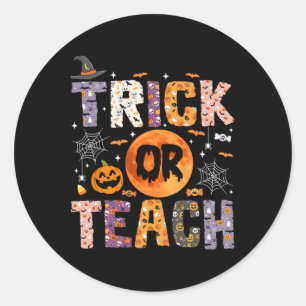 Or Teach Funny Teachers Halloween Ghost  Classic Round Sticker