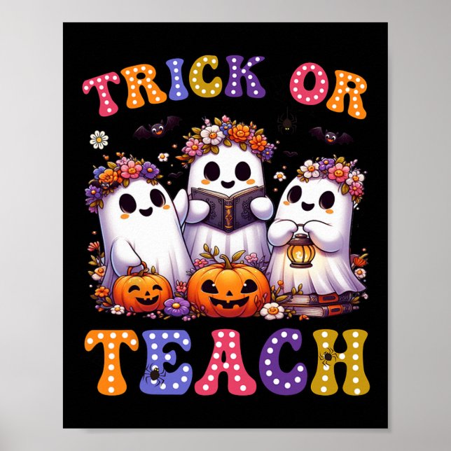 Or Teach Halloween Ghost Pumpkin Spooky Teacher Wo Poster (Front)