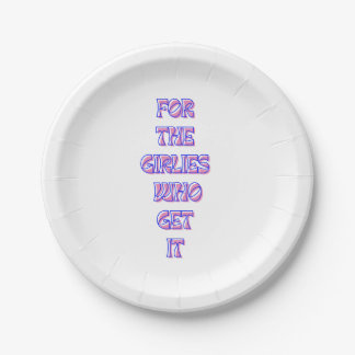or the Girlies That Get It – Trendy Relatable Quot Paper Plate